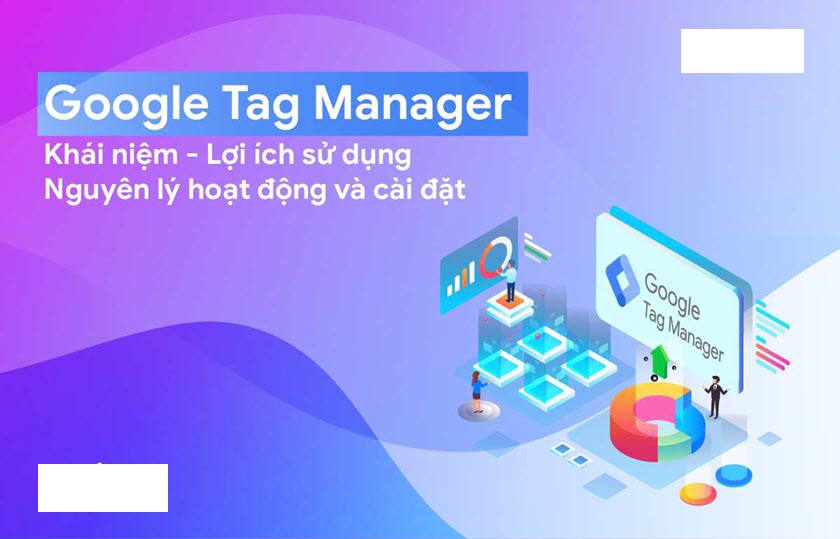 Google Tag Manager là gì?