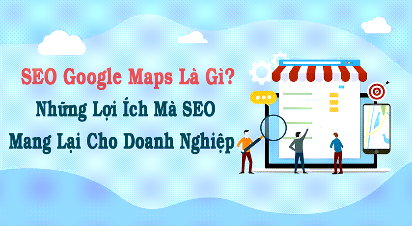 Lợi ích của SEO Google Map đối với doanh nghiệp
