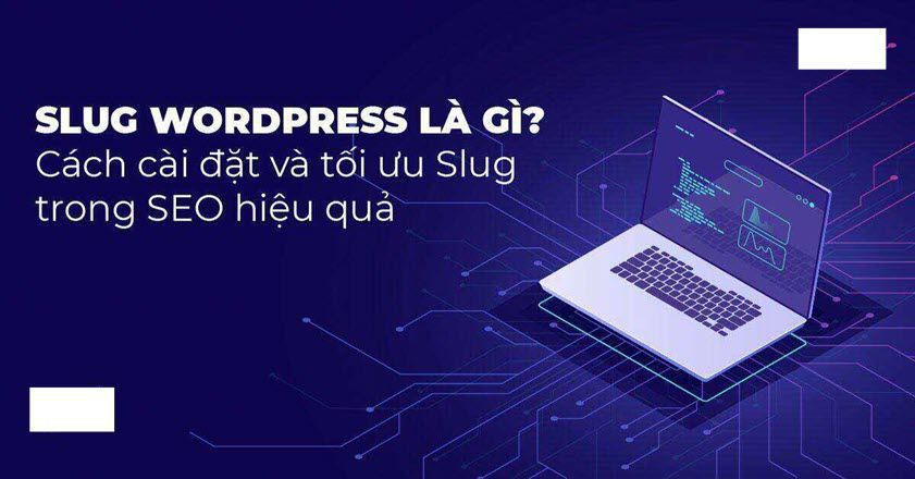 Slug WordPress là gì?