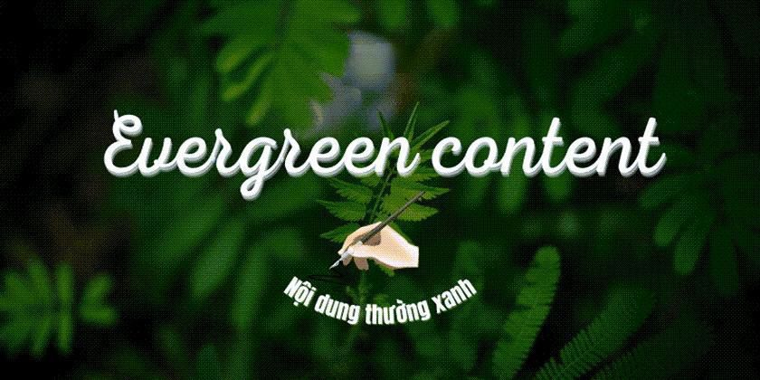 Evergreen Content là gì?